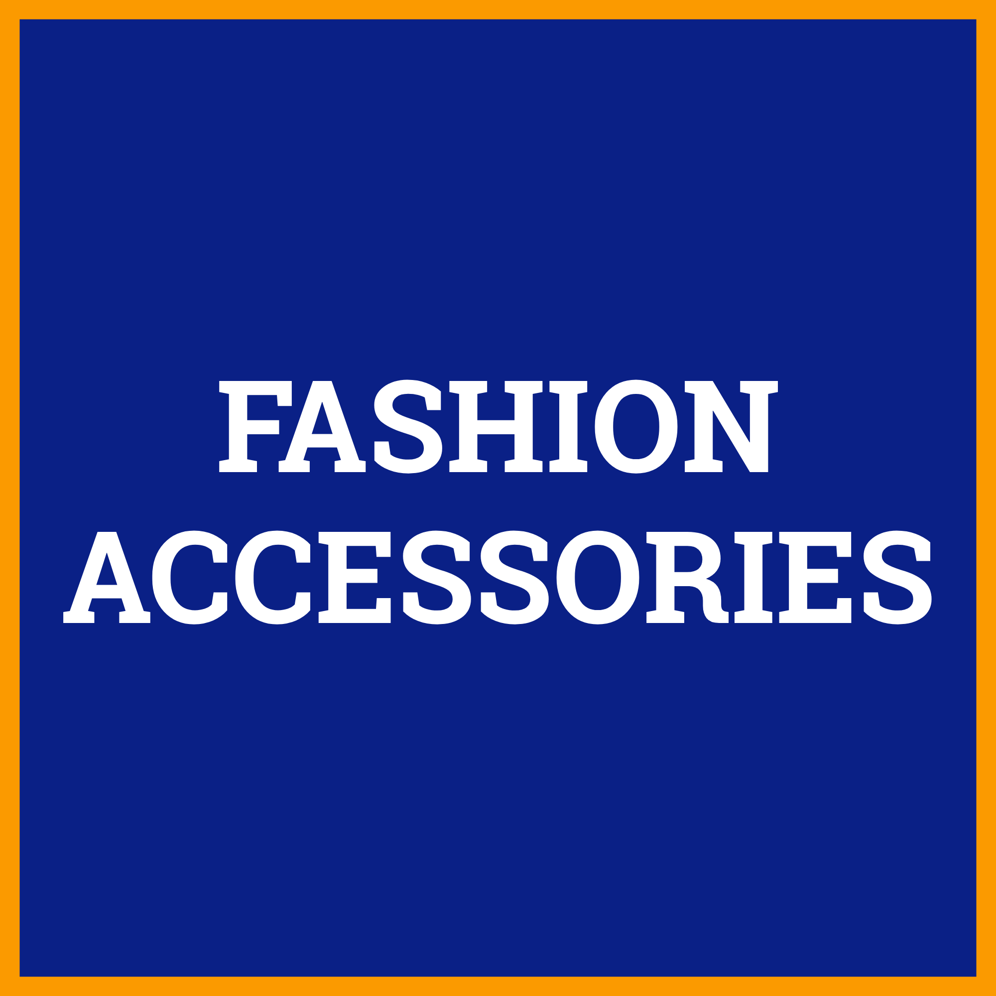 Fashion Accessories